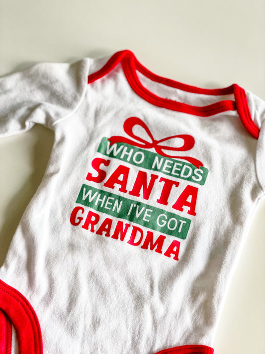 Bodysuit "Who Needs Santa When I've Got Grandma"